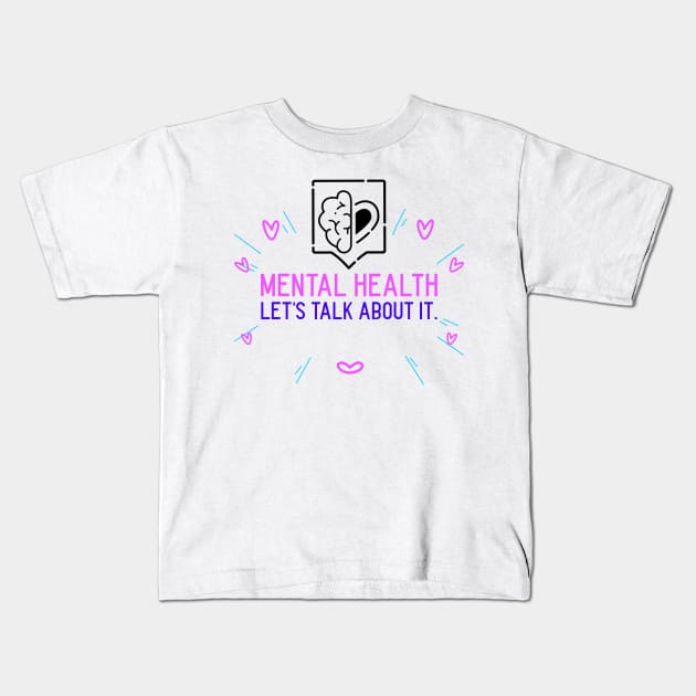 Mental Health Let's Talk About It Mental Health Kids T-Shirt by Apparel-ently A Store